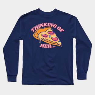 Thinking of Pizza Long Sleeve T-Shirt